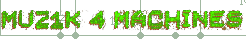 Muzik 4 Machines Merch